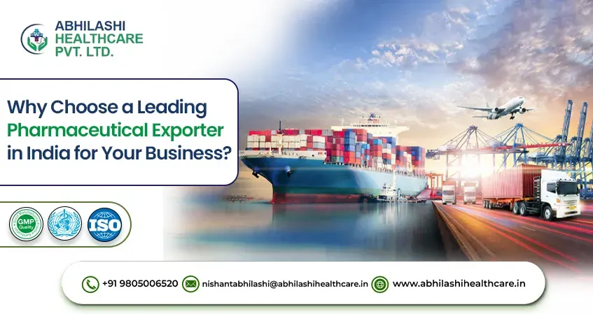 Why Choose a Leading Pharmaceutical Exporter in India for Your Business?