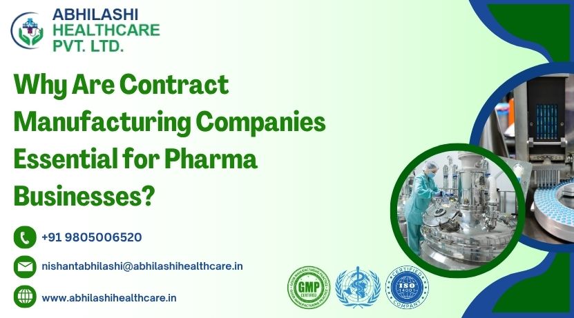 Why Are Contract Manufacturing Companies Essential for Pharma Businesses?