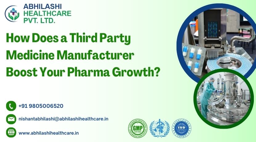How Does a Third Party Medicine Manufacturer Boost Your Pharma Growth?