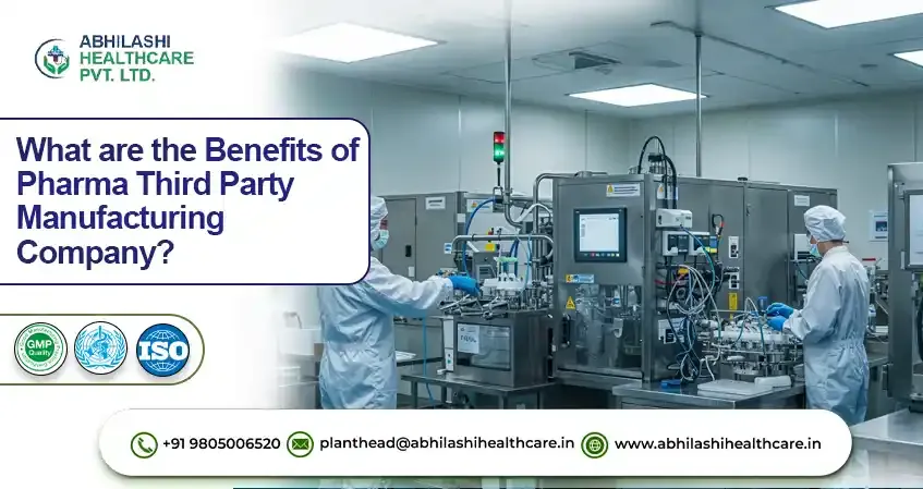 What are the Benefits of Pharma Third Party Manufacturing Company?